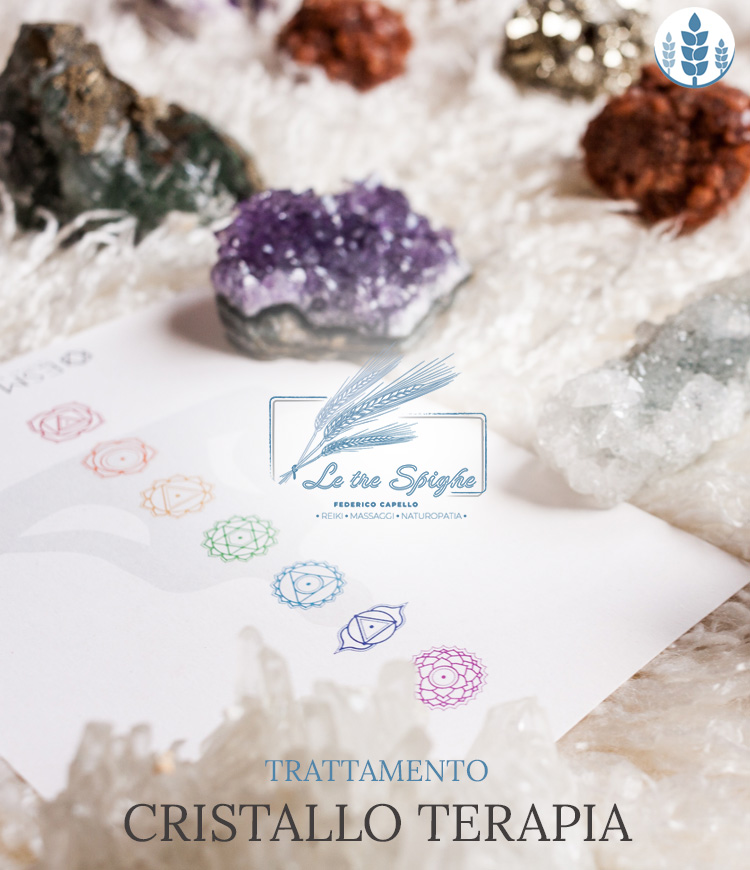 Le Tre Spighe - TRATTAMENTO CRISTALLO TERAPIA - Trattamenti e Massaggi Reiki