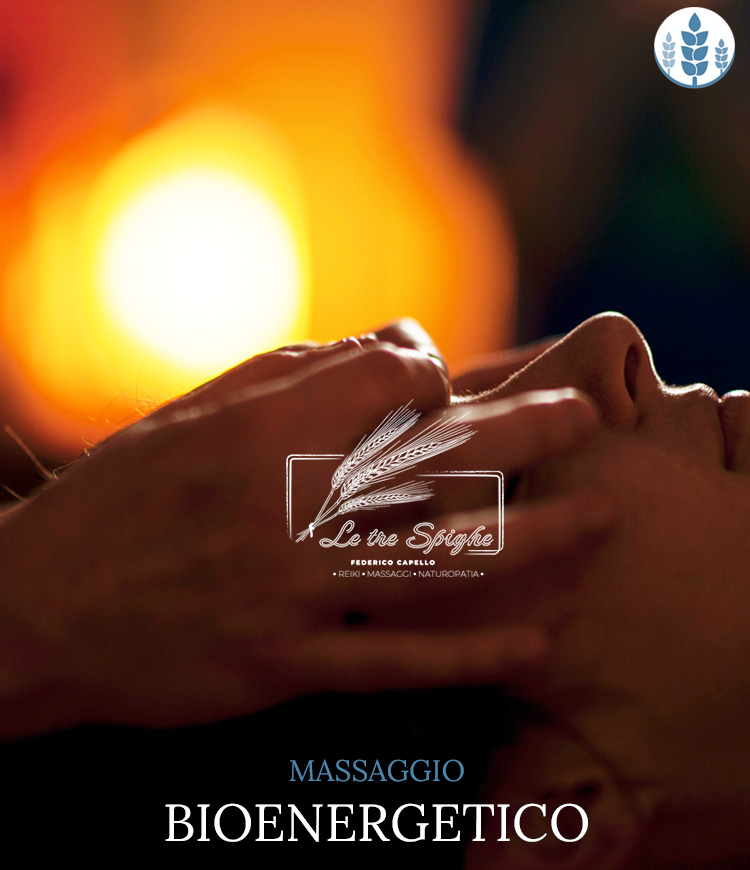 Le Tre Spighe - MASSAGGIO BIOENERGETICO - Trattamenti e Massaggi Reiki