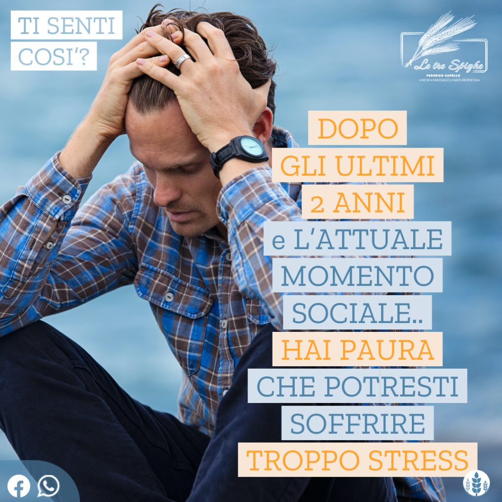 TI SENTI COSI'? .. TROPPO STRESS? .. TROPPO STRESS?.. TI SENTI COSI'? - Le Tre Spighe di Federico Capello __ CENTRO MASSAGGI NATUROPATIA REIKI __